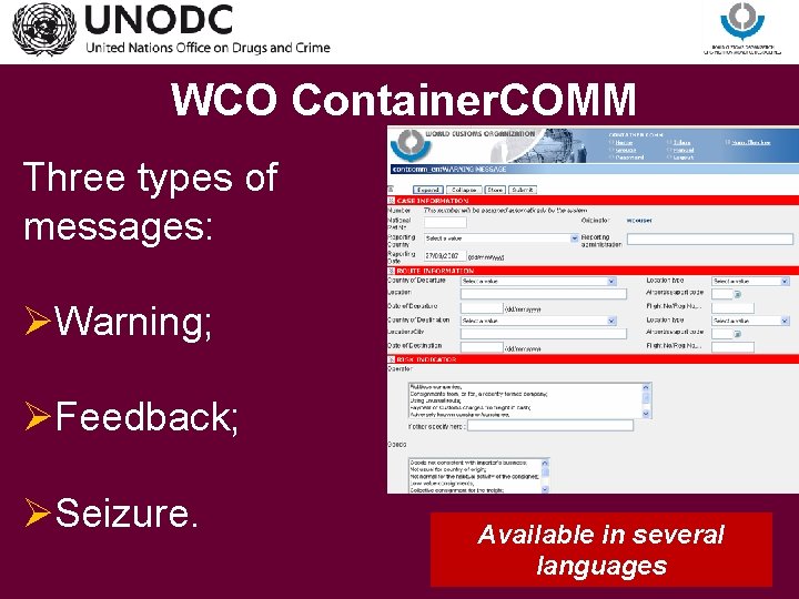 WCO Container. COMM Three types of messages: ØWarning; ØFeedback; ØSeizure. Available in several languages