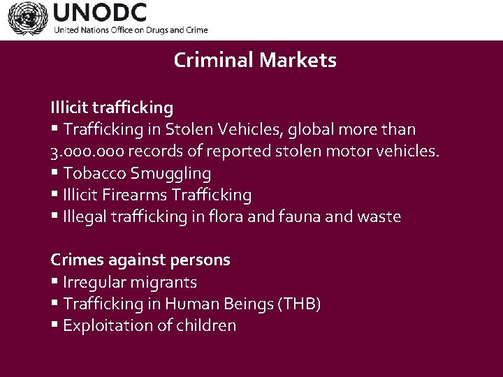 Criminal Markets Illicit trafficking § Trafficking in Stolen Vehicles, global more than 3. 000