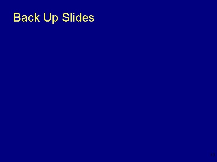 Back Up Slides 10 