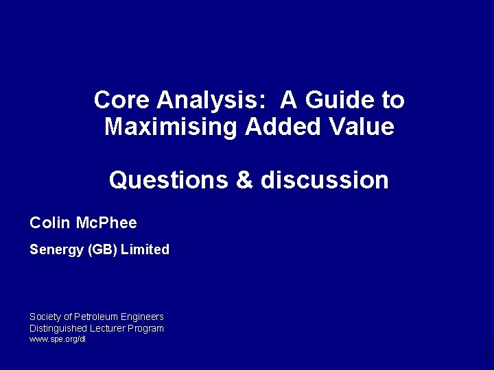 Core Analysis: A Guide to Maximising Added Value Questions & discussion Colin Mc. Phee