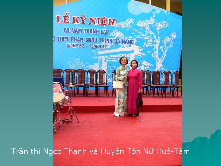 Trần thị Ngọc Thanh và Huyền Tôn Nữ Huệ-Tâm 