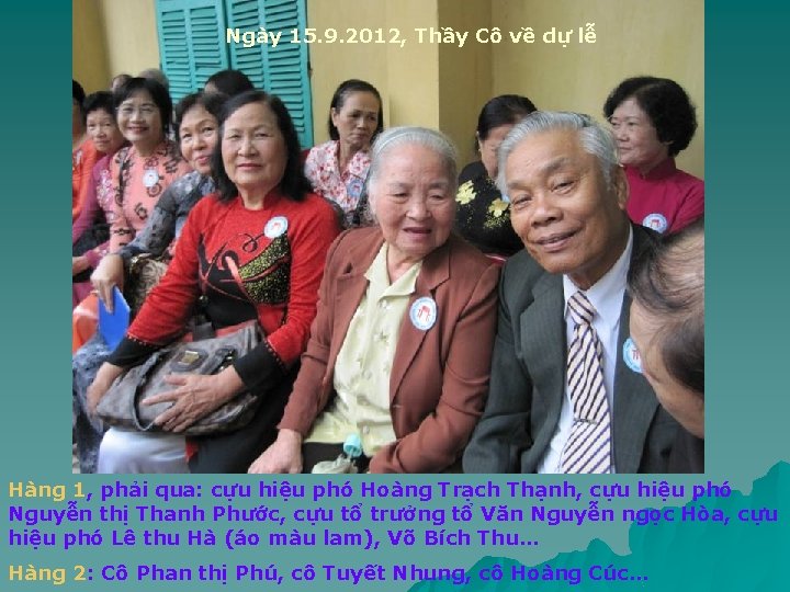 Ngày 15. 9. 2012, Thầy Cô về dự lễ Hàng 1, phải qua: cựu