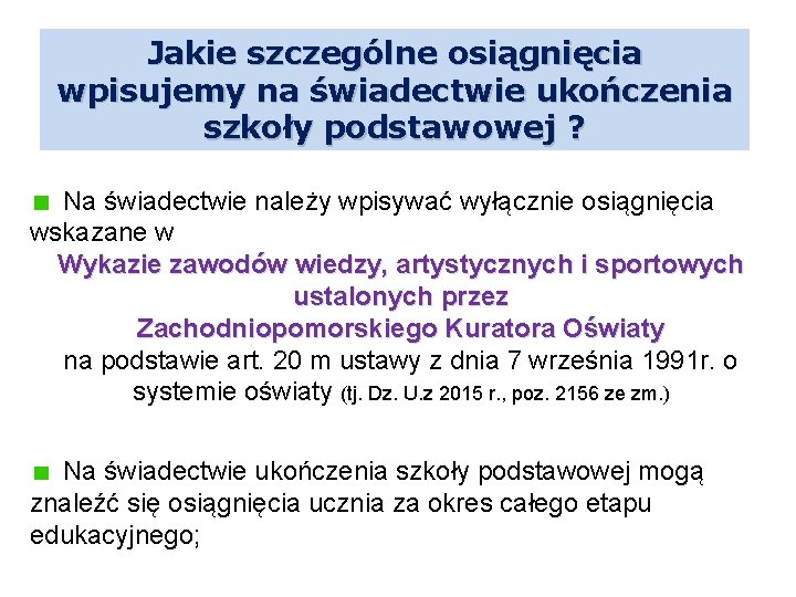 Jakie szczególne osiągnięcia wpisujemy na świadectwie ukończenia szkoły podstawowej ? Na świadectwie należy wpisywać