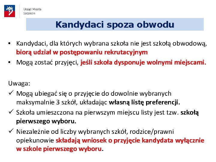 Kandydaci spoza obwodu • Kandydaci, dla których wybrana szkoła nie jest szkołą obwodową, biorą