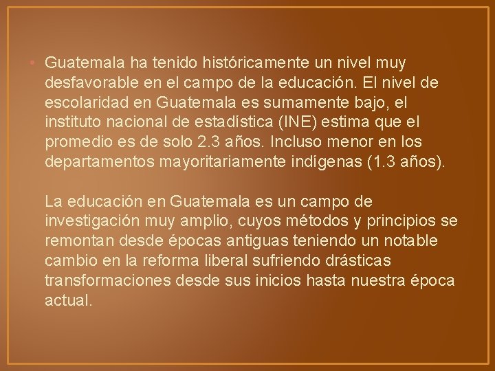 • Guatemala ha tenido históricamente un nivel muy desfavorable en el campo de • Guatemala ha tenido históricamente un nivel muy desfavorable en el campo de