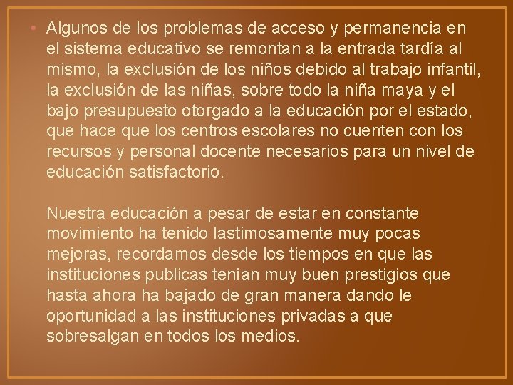 • Algunos de los problemas de acceso y permanencia en el sistema educativo • Algunos de los problemas de acceso y permanencia en el sistema educativo