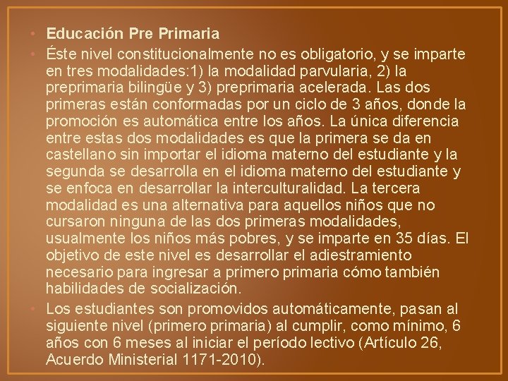 • Educación Pre Primaria • Éste nivel constitucionalmente no es obligatorio, y se • Educación Pre Primaria • Éste nivel constitucionalmente no es obligatorio, y se