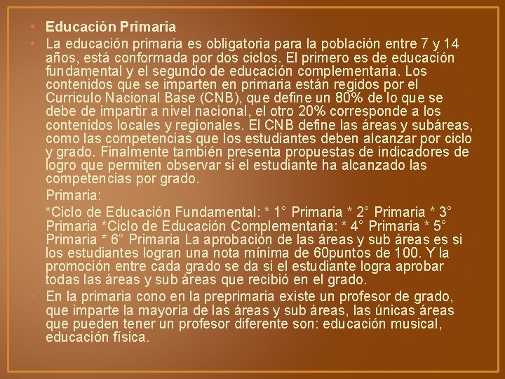 • Educación Primaria • La educación primaria es obligatoria para la población entre • Educación Primaria • La educación primaria es obligatoria para la población entre