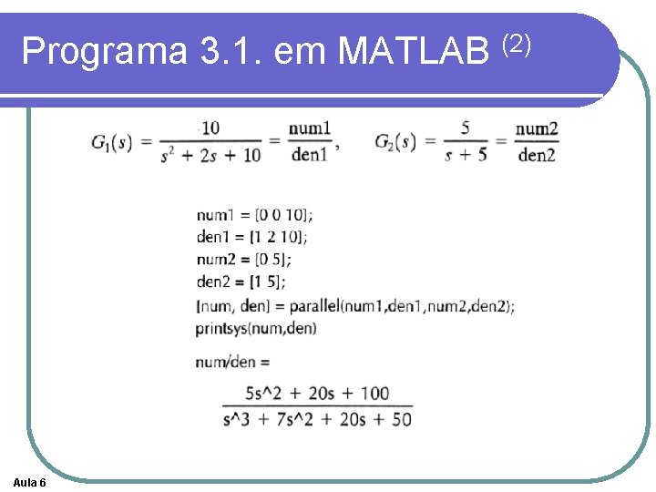 Programa 3. 1. em MATLAB (2) Aula 6 