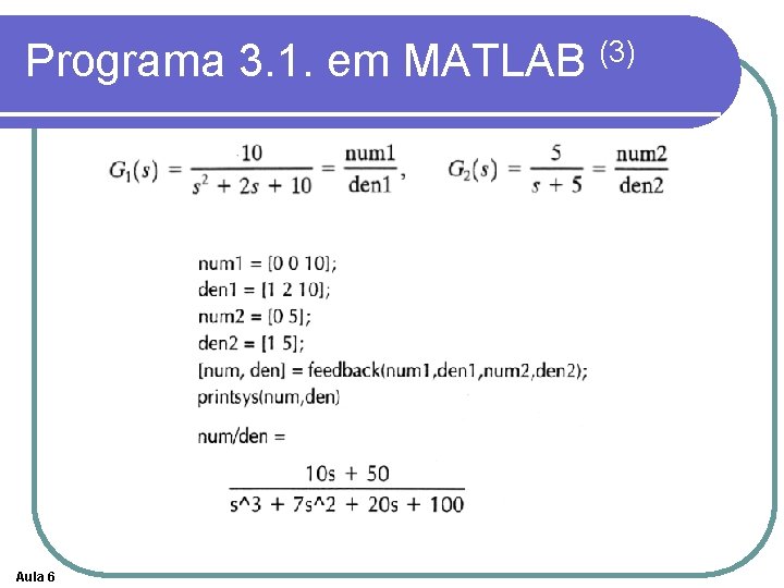 Programa 3. 1. em MATLAB (3) Aula 6 