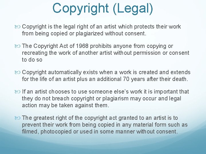 Copyright (Legal) Copyright is the legal right of an artist which protects their work