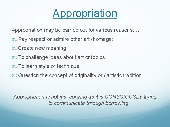 Appropriation may be carried out for various reasons…. . Pay respect or admire other