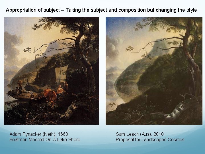 Appropriation of subject – Taking the subject and composition but changing the style Adam