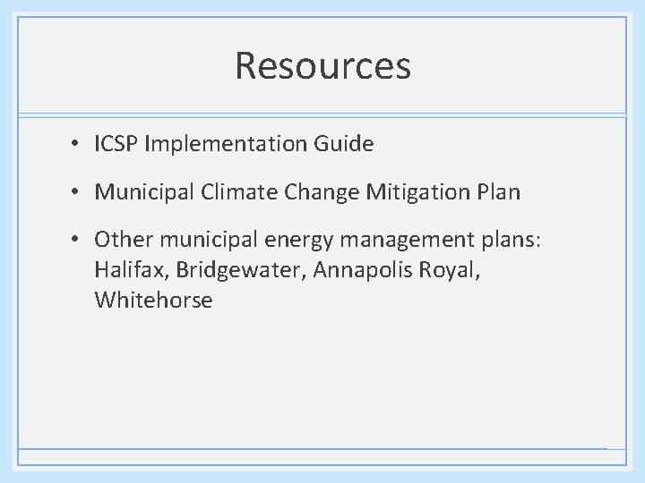 Resources • ICSP Implementation Guide • Municipal Climate Change Mitigation Plan • Other municipal