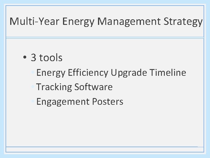 Multi-Year Energy Management Strategy • 3 tools • Energy Efficiency Upgrade Timeline • Tracking