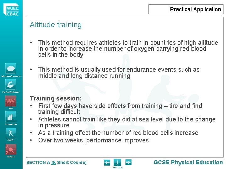 Practical Application Altitude training • This method requires athletes to train in countries of