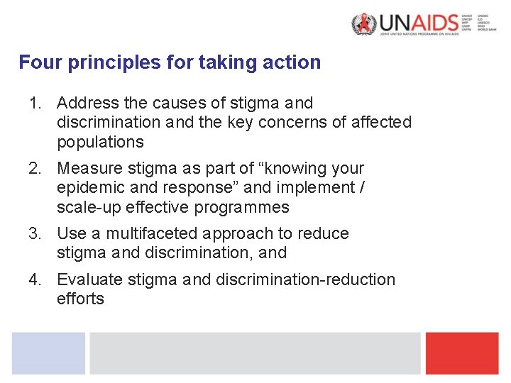 Four principles for taking action 1. Address the causes of stigma and discrimination and