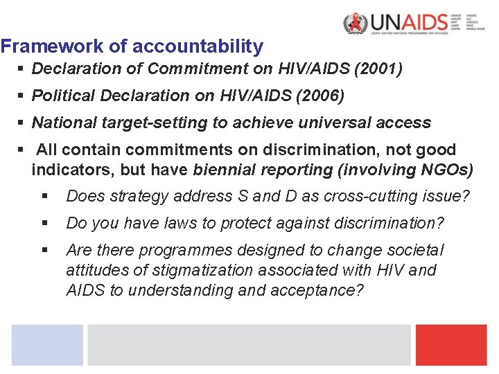 Framework of accountability § Declaration of Commitment on HIV/AIDS (2001) § Political Declaration on