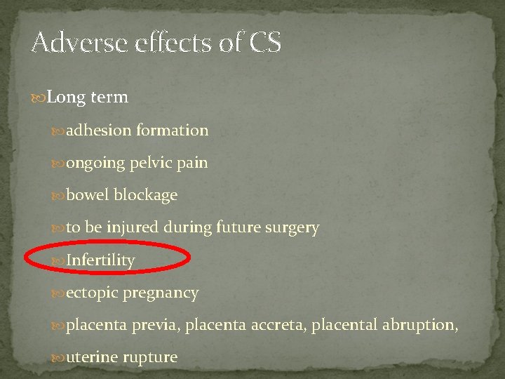 Adverse effects of CS Long term adhesion formation ongoing pelvic pain bowel blockage to