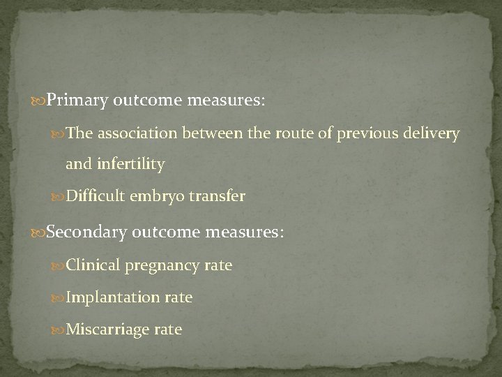  Primary outcome measures: The association between the route of previous delivery and infertility