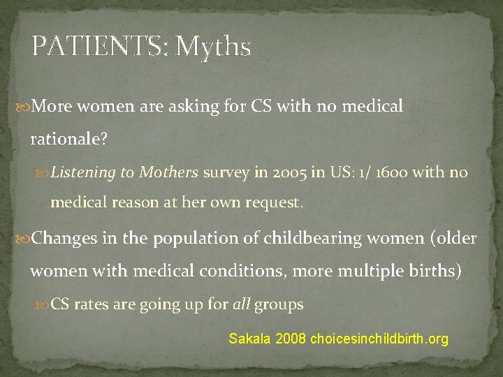 PATIENTS: Myths More women are asking for CS with no medical rationale? Listening to