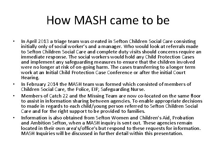 How MASH came to be • • In April 2013 a triage team was