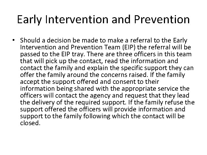 Early Intervention and Prevention • Should a decision be made to make a referral