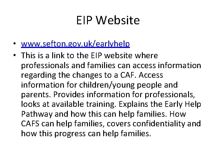 EIP Website • www. sefton. gov. uk/earlyhelp • This is a link to the