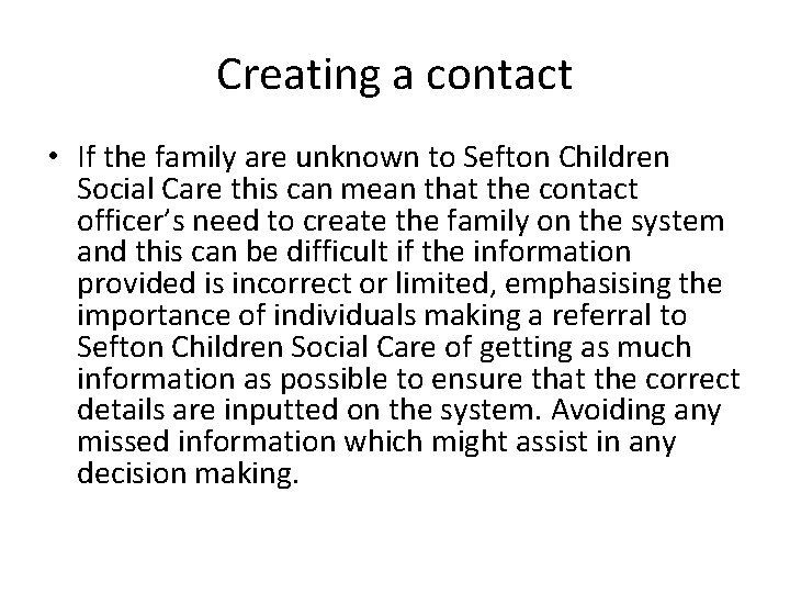 Creating a contact • If the family are unknown to Sefton Children Social Care