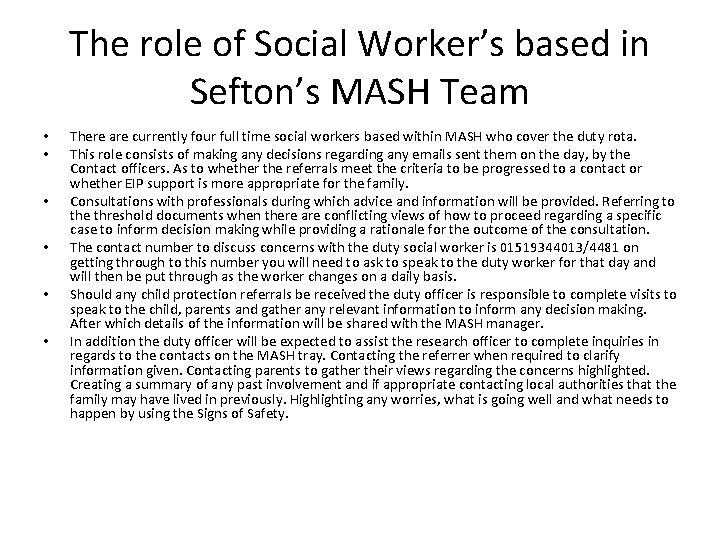 The role of Social Worker’s based in Sefton’s MASH Team • • • There