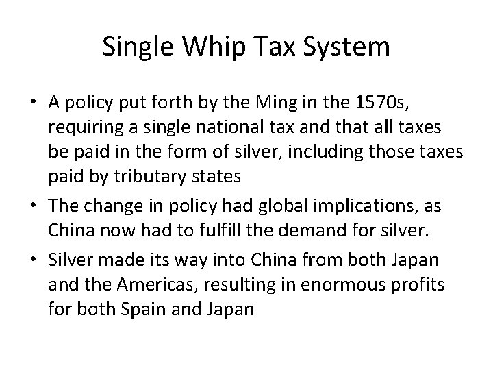 Single Whip Tax System • A policy put forth by the Ming in the