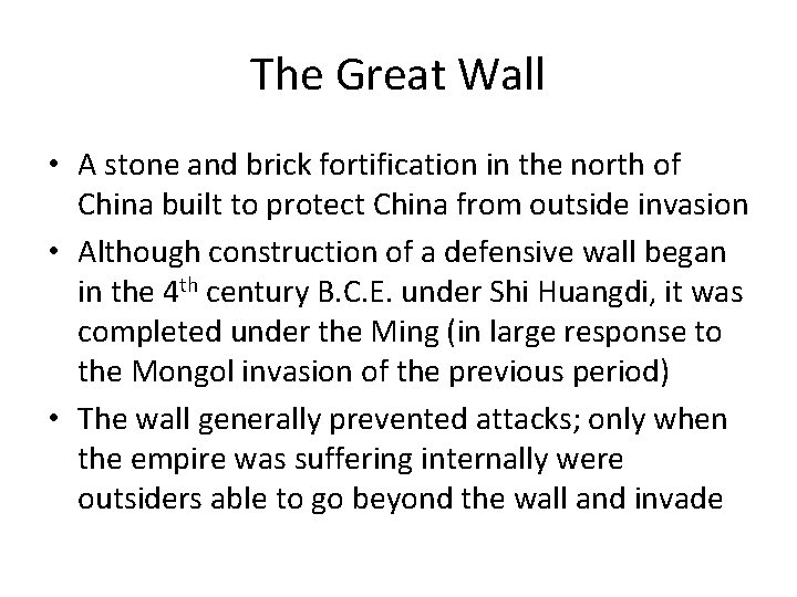 The Great Wall • A stone and brick fortification in the north of China