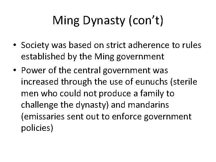 Ming Dynasty (con’t) • Society was based on strict adherence to rules established by