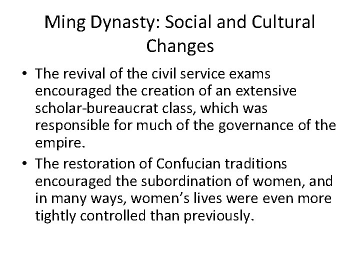 Ming Dynasty: Social and Cultural Changes • The revival of the civil service exams