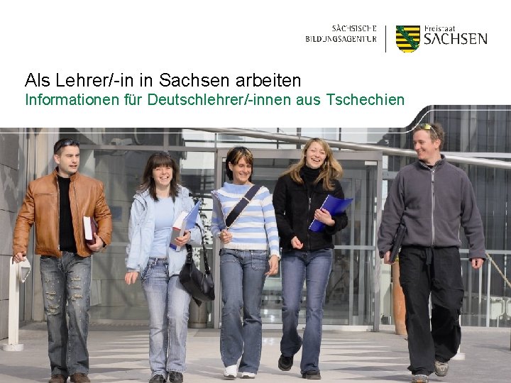 Als Lehrer/-in in Sachsen arbeiten Informationen für Deutschlehrer/-innen aus Tschechien 