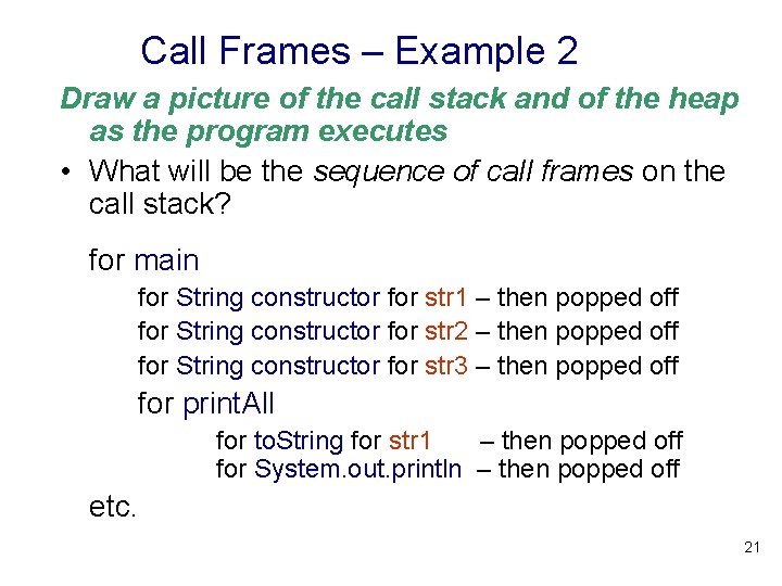 Call Frames – Example 2 Draw a picture of the call stack and of