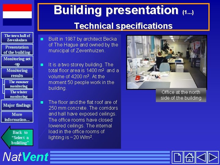 Building presentation (1. . . ) Technical specifications The town hall of Zevenhuizen n