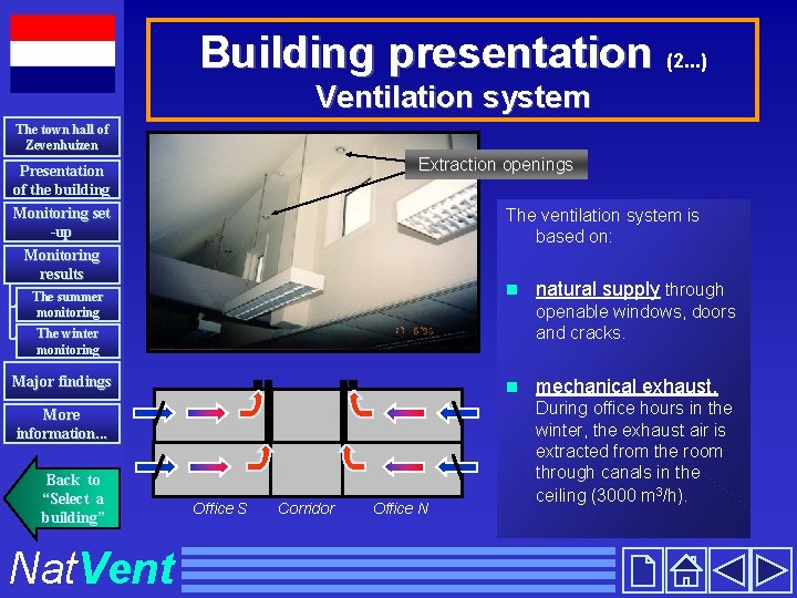 Building presentation (2. . . ) Ventilation system The town hall of Zevenhuizen Extraction