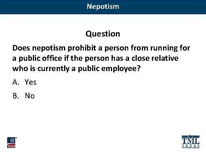 Nepotism Question Does nepotism prohibit a person from running for a public office if