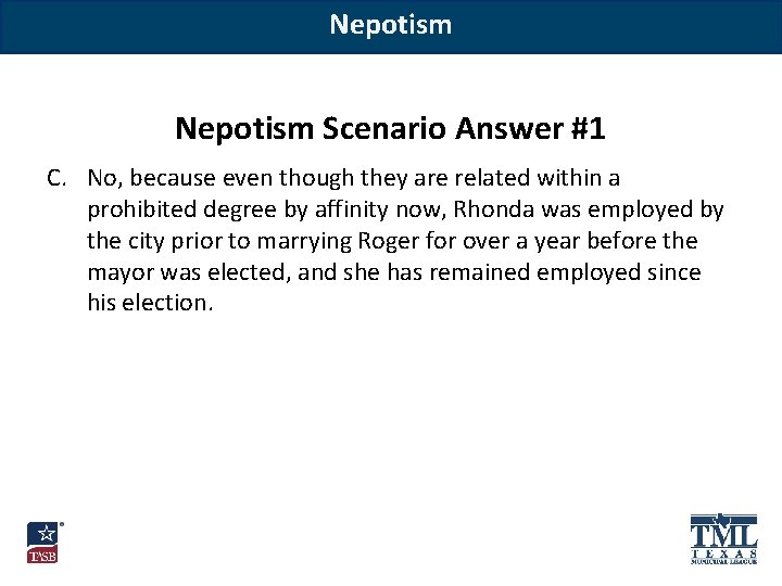 Nepotism Scenario Answer #1 C. No, because even though they are related within a