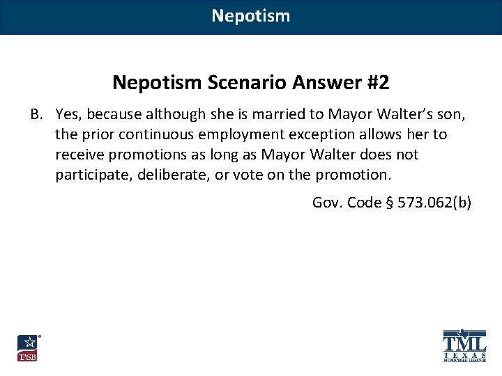 Nepotism Scenario Answer #2 B. Yes, because although she is married to Mayor Walter’s