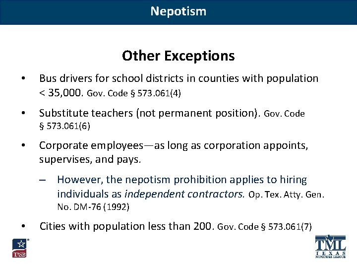Nepotism Other Exceptions • Bus drivers for school districts in counties with population <