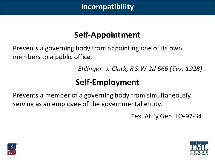 Incompatibility Self-Appointment Prevents a governing body from appointing one of its own members to
