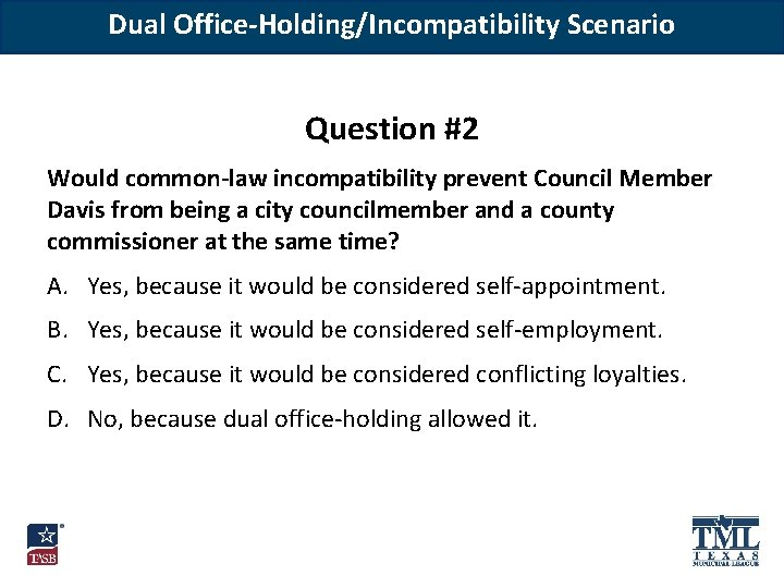 Dual Office-Holding/Incompatibility Scenario Question #2 Would common-law incompatibility prevent Council Member Davis from being