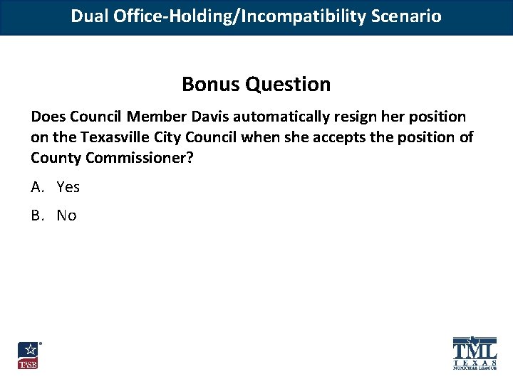 Dual Office-Holding/Incompatibility Scenario Bonus Question Does Council Member Davis automatically resign her position on