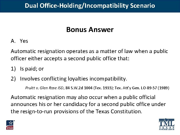 Dual Office-Holding/Incompatibility Scenario Bonus Answer A. Yes Automatic resignation operates as a matter of