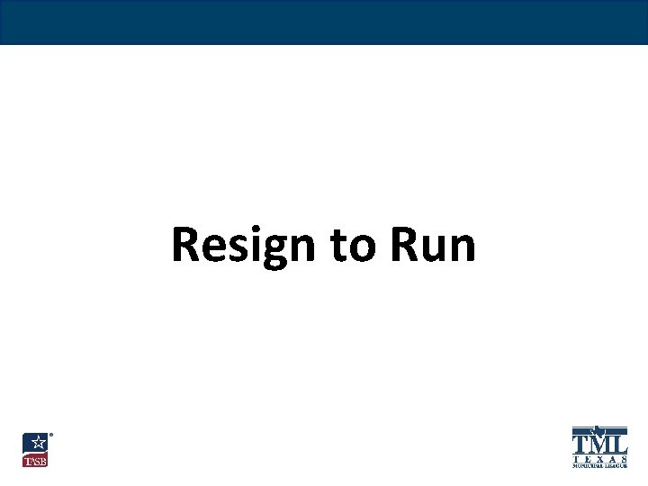 Resign to Run 