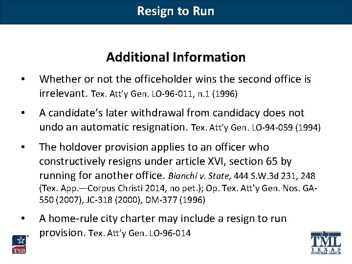 Resign to Run Additional Information • Whether or not the officeholder wins the second