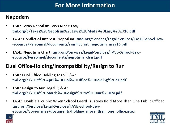 For More Information Nepotism • TML: Texas Nepotism Laws Made Easy: tml. org/p/Texas%20 Nepotism%20