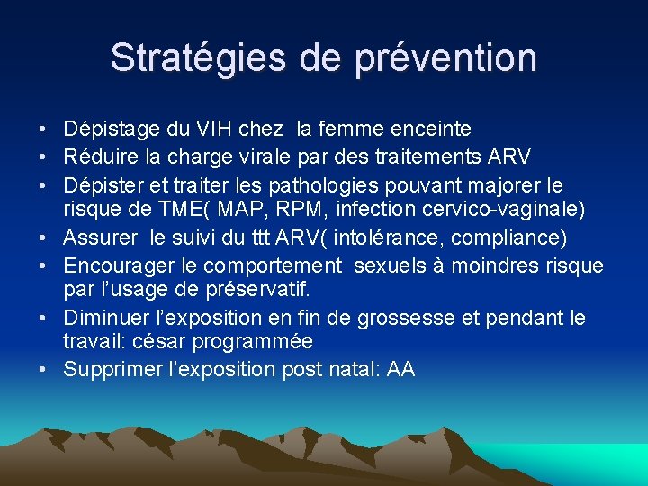 Stratégies de prévention • Dépistage du VIH chez la femme enceinte • Réduire la